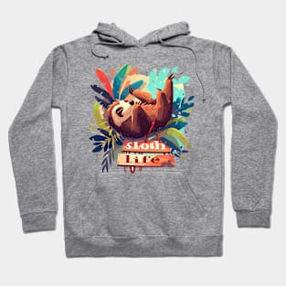 sloth life Hoodie